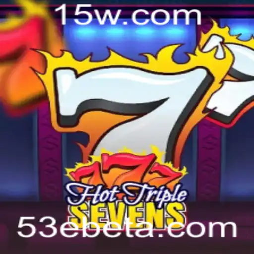 Descubra o Fascinante Mundo de HotTripleSevens com 53Ebet